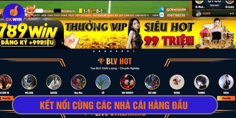Kết nối nhà cái hàng đầu, cá cược thưởng lớn cùng okwintv 