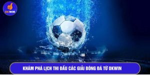 Lịch thi đấu thể thao OKWINTV