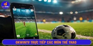Okwintv trực tiếp các môn thể thao