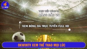 Okwintv xem thể thao mọi lúc