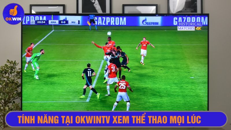 Xem trực tiếp thể thao chất lượng hình ảnh siêu thực