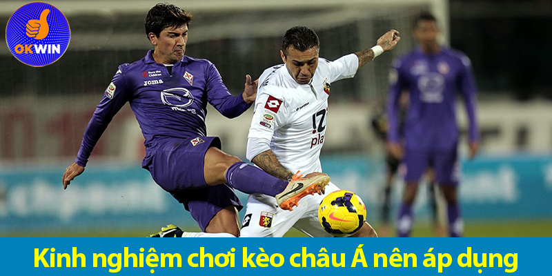 Học hỏi thêm những kinh nghiệm chơi kèo châu Á dành cho bạn